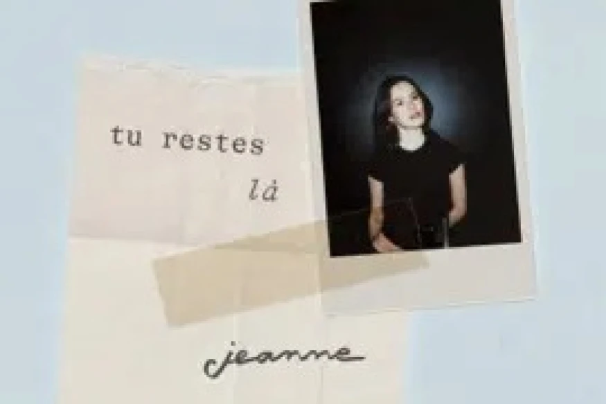 JEANNE - TU RESTES LÀ