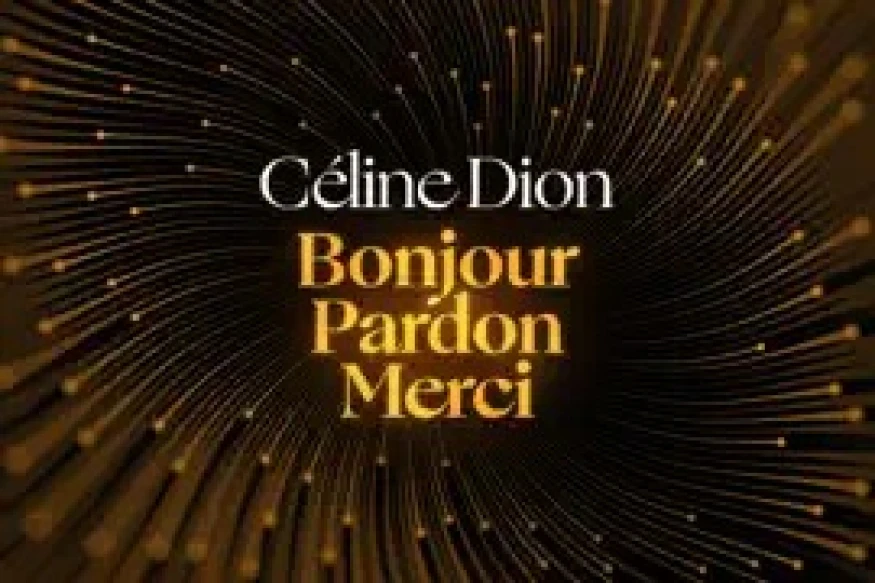 Céline Dion - Bonjour, Pardon, Merci