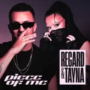 Regard & Tayna - Piece Of Me