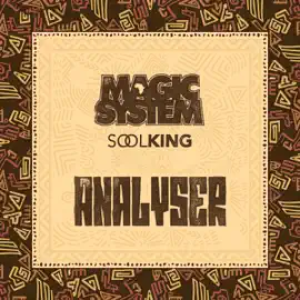Magic System & Soolking - Analyser