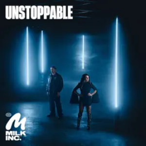 Milk Inc. - Unstoppable