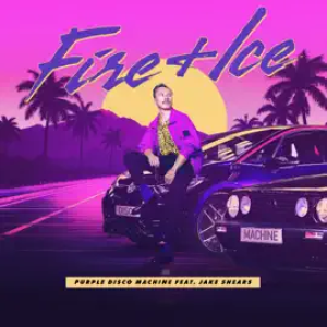 Purple Disco Machine - Fire & Ice