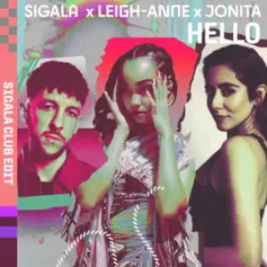 Sigala, Leigh Anne, Jonita Gandhi - Hello (Sigala Club Edit)