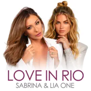 Sabrina & Lia One - Love In Rio